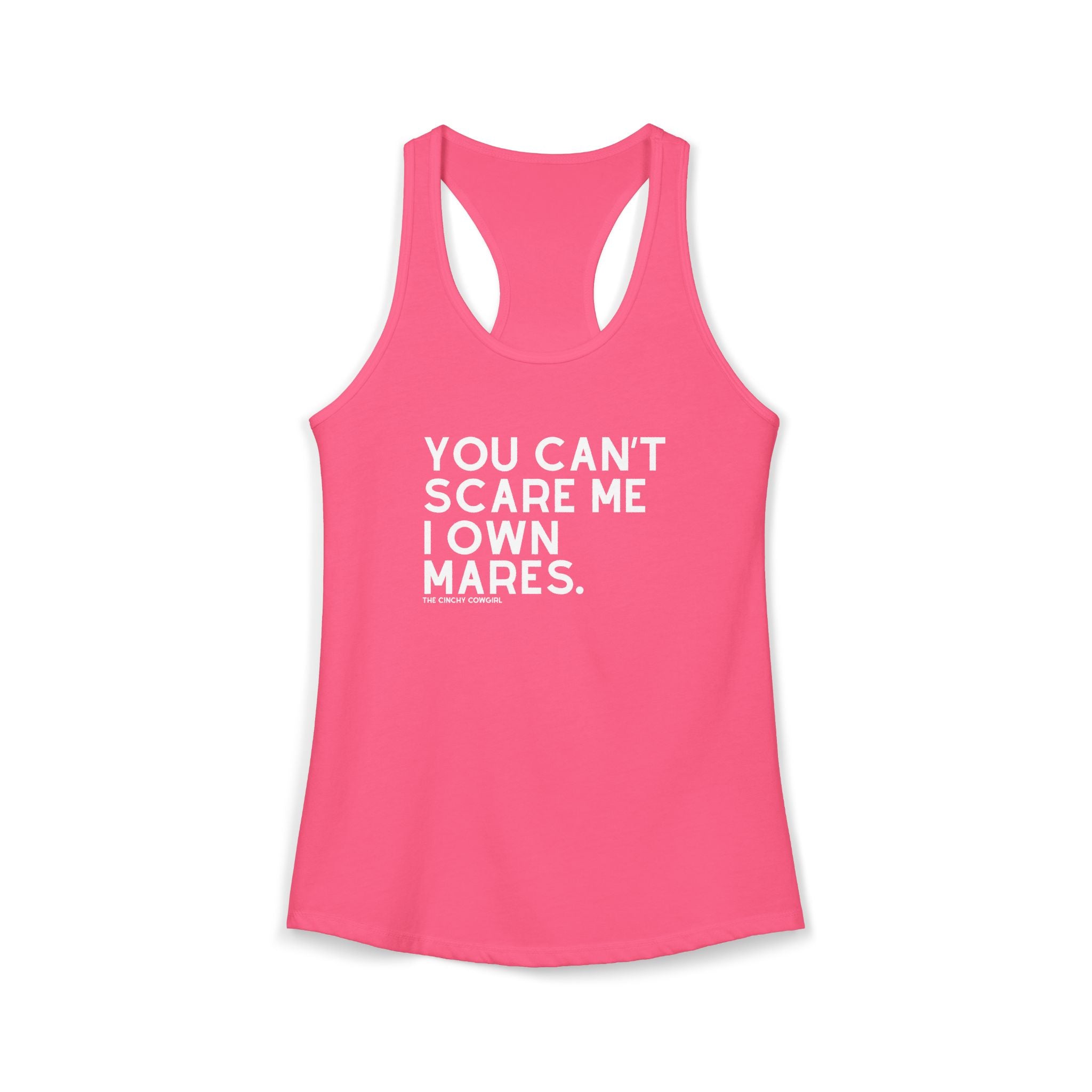 You Can't Scare Me I Own Mares Tank Tank Top The Cinchy Cowgirl - Print XS Solid Hot Pink