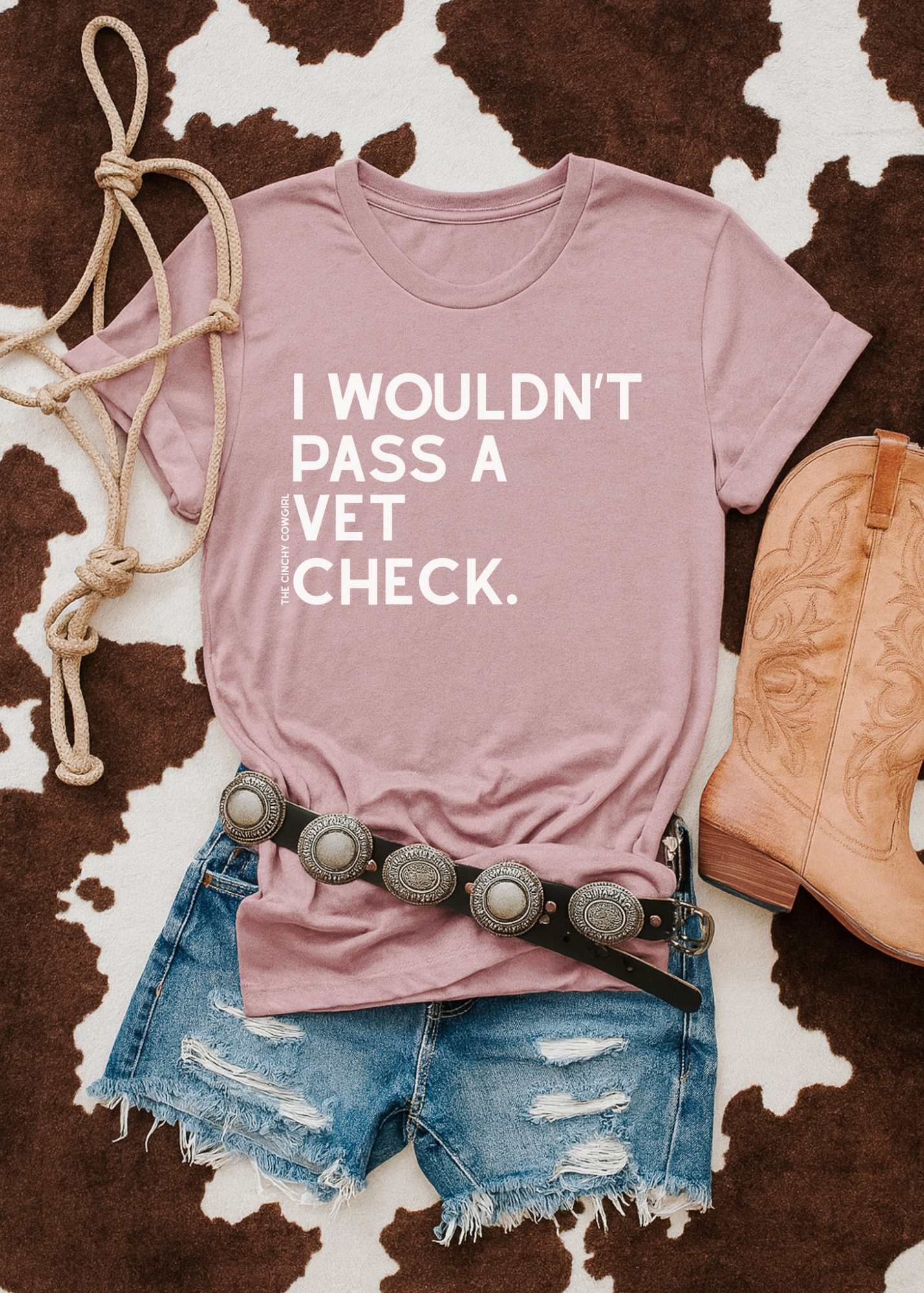 I Wouldn't Pass A Vet Check Short Sleeve Tee T-Shirt The Cinchy Cowgirl - Print