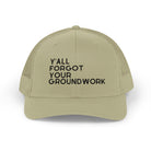 Y'All Forgot Your Groundwork Trucker Hat Hats The Cinchy Cowgirl - Print Khaki One size