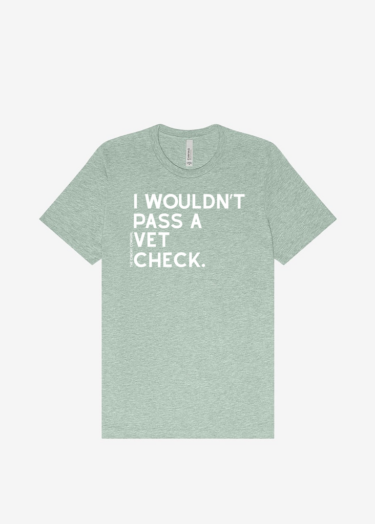 I Wouldn't Pass A Vet Check Short Sleeve Graphic Tee [16 Colors] Short Sleeve Graphic Tee The Cinchy Cowgirl Dusty Blue Small