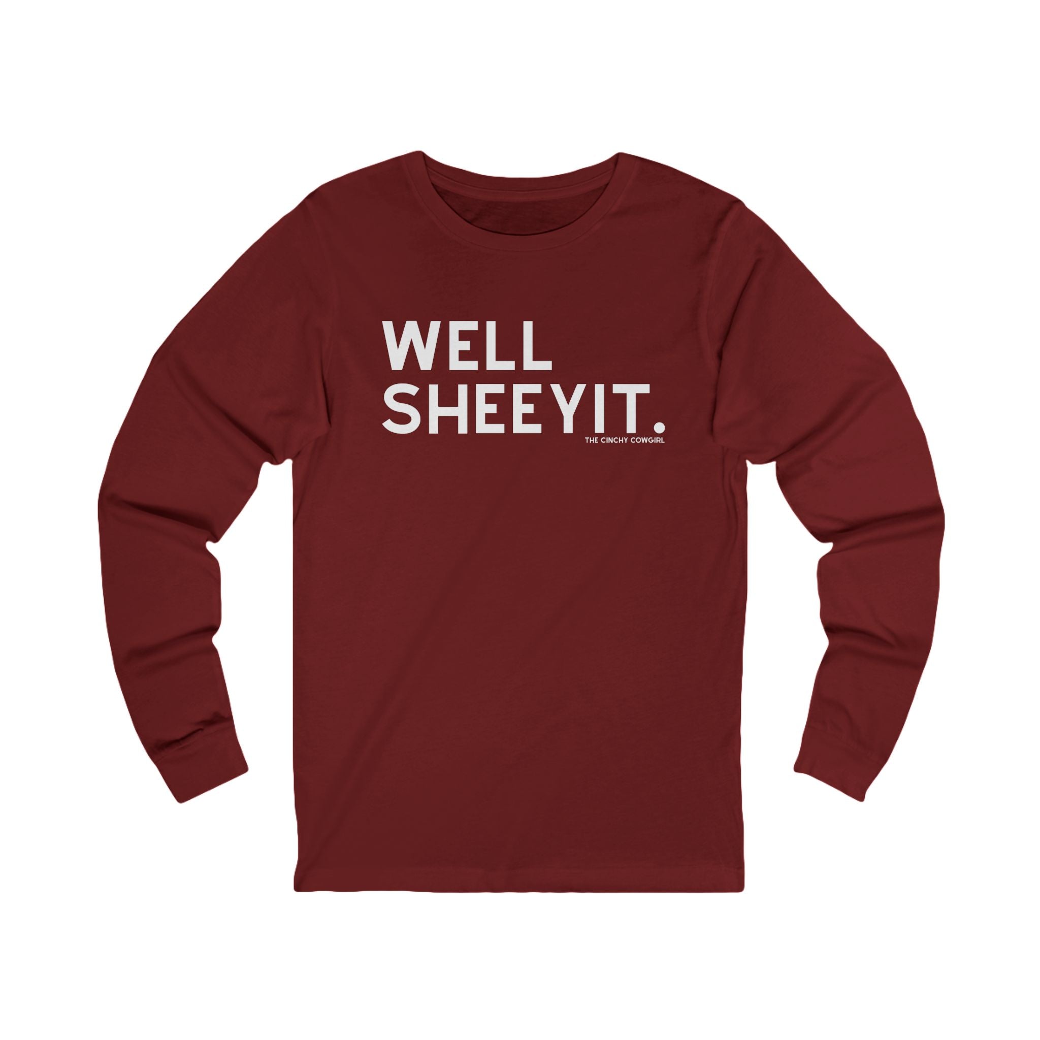 Well Sheeyit Long Sleeve Tee Long-sleeve The Cinchy Cowgirl - Print S Cardinal