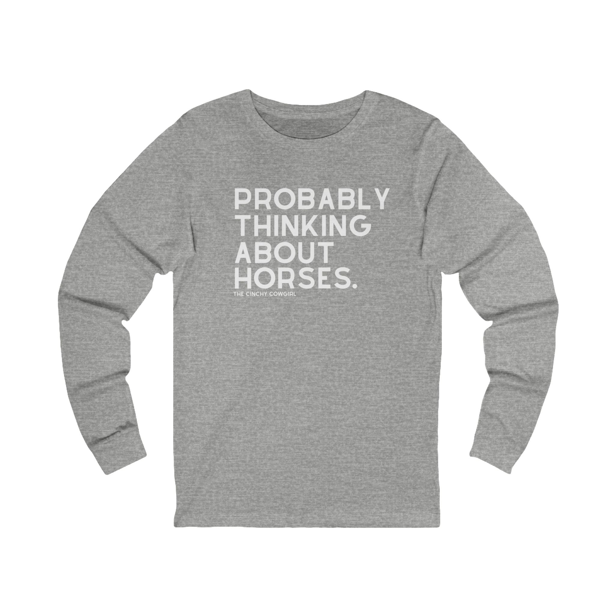 Probably Thinking About Horses Long Sleeve Tee Long Sleeve Graphic Tee The Cinchy Cowgirl - Print S Athletic Heather