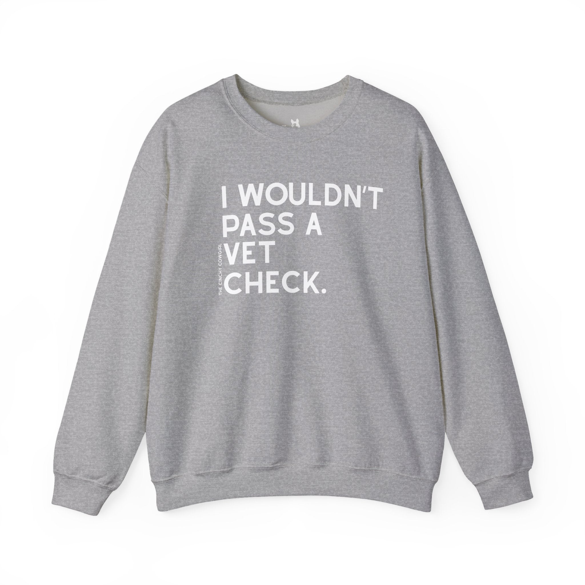 I Wouldn't Pass A Vet Check Pullover Graphic Pullover The Cinchy Cowgirl - Print S Sport Grey