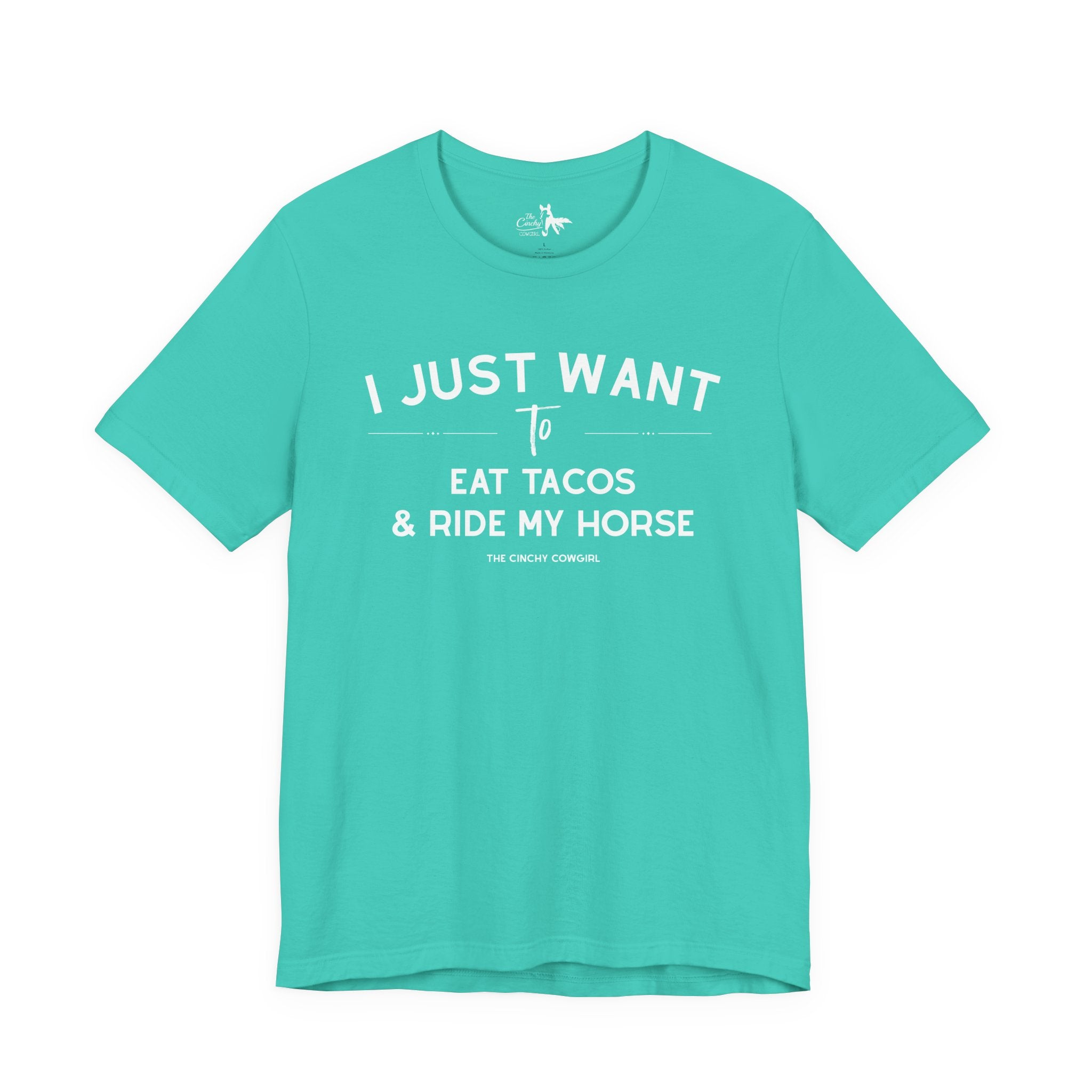 I Just Want To Eat Tacos And Ride My Horse Short Sleeve Tee T-Shirt The Cinchy Cowgirl - Print Teal XS