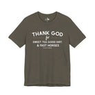 Thank God For Sweet Tea, Good Dirt & Fast Horses Short Sleeve Tee T-Shirt The Cinchy Cowgirl - Print Army XS