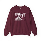 Probably Thinking About Horses Fleece Pullover Sweatshirt The Cinchy Cowgirl - Print S Maroon