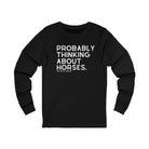 Probably Thinking About Horses Long Sleeve Tee Long Sleeve Graphic Tee The Cinchy Cowgirl - Print S Black