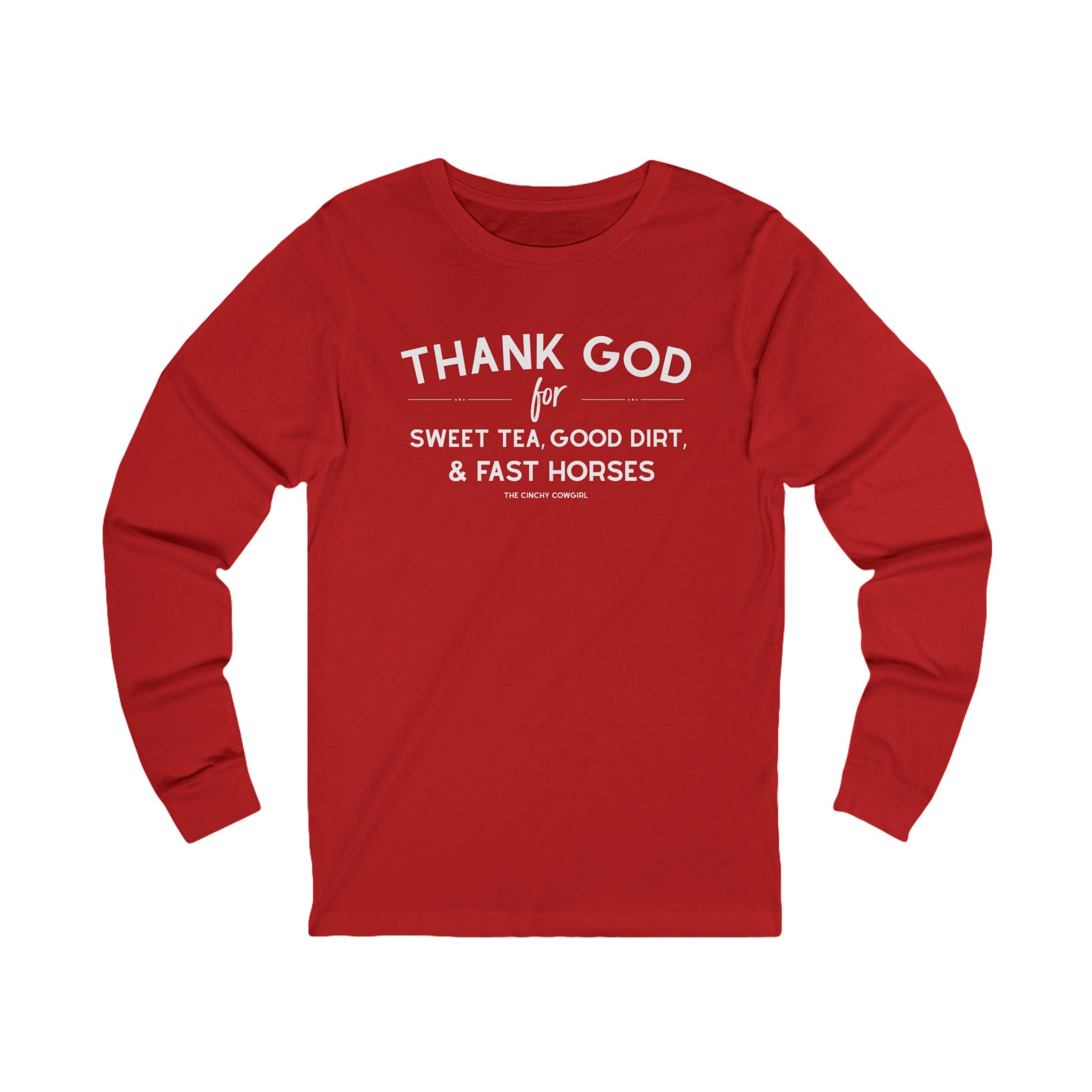 Thank God for Sweet Tea, Good Dirt & Fast Horses Long Sleeve Tee Long-sleeve The Cinchy Cowgirl - Print S Red