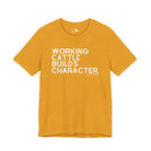 Working Cattle Builds Character Short Sleeve Tee T-Shirt The Cinchy Cowgirl - Print Mustard XS