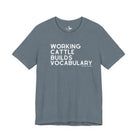 Working Cattle Builds Vocabulary Short Sleeve Tee T-Shirt The Cinchy Cowgirl - Print Heather Slate XS