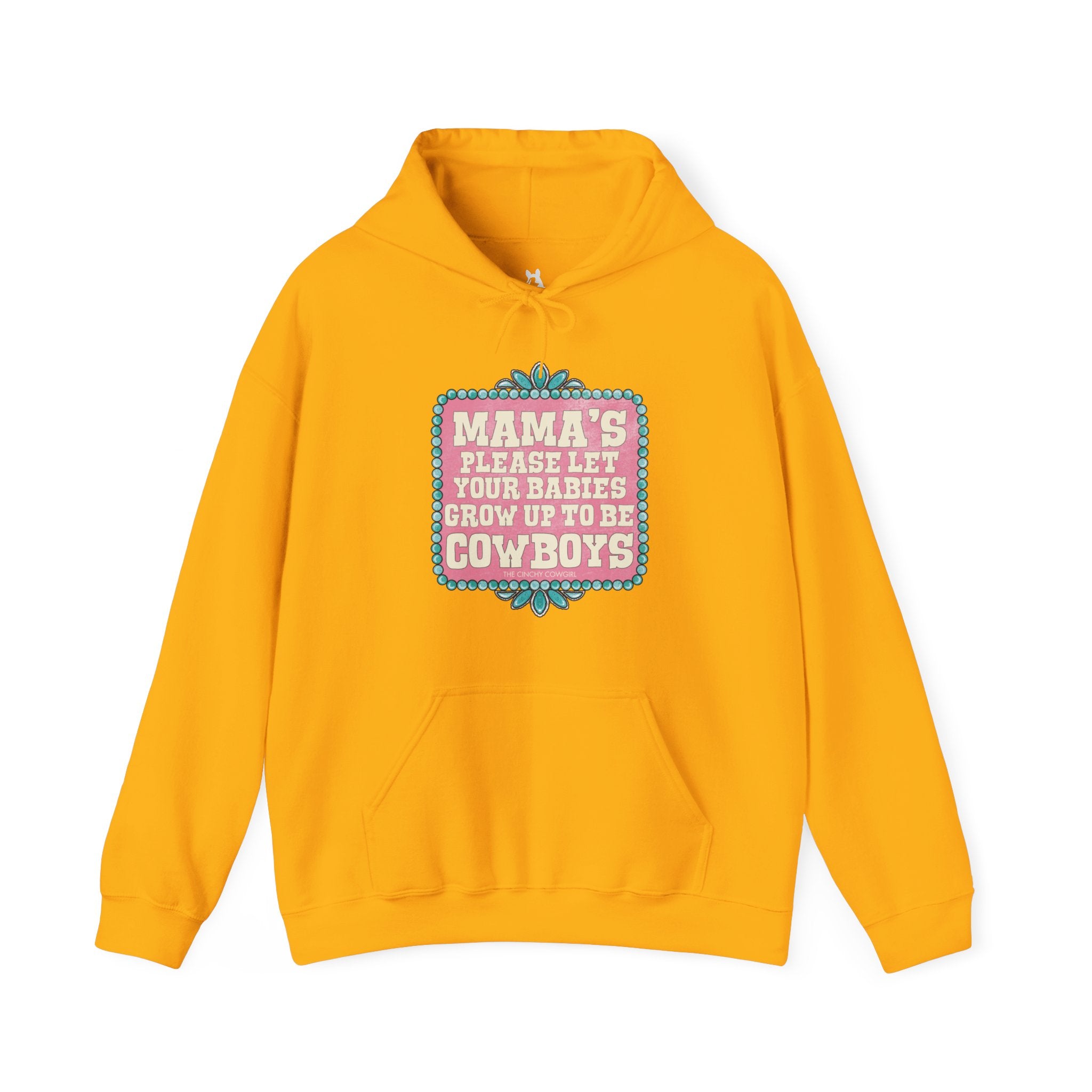 Mama's Please Let Your Babies Grow Up To Be Cowboys Hoodie Hoodie The Cinchy Cowgirl - Print Gold S