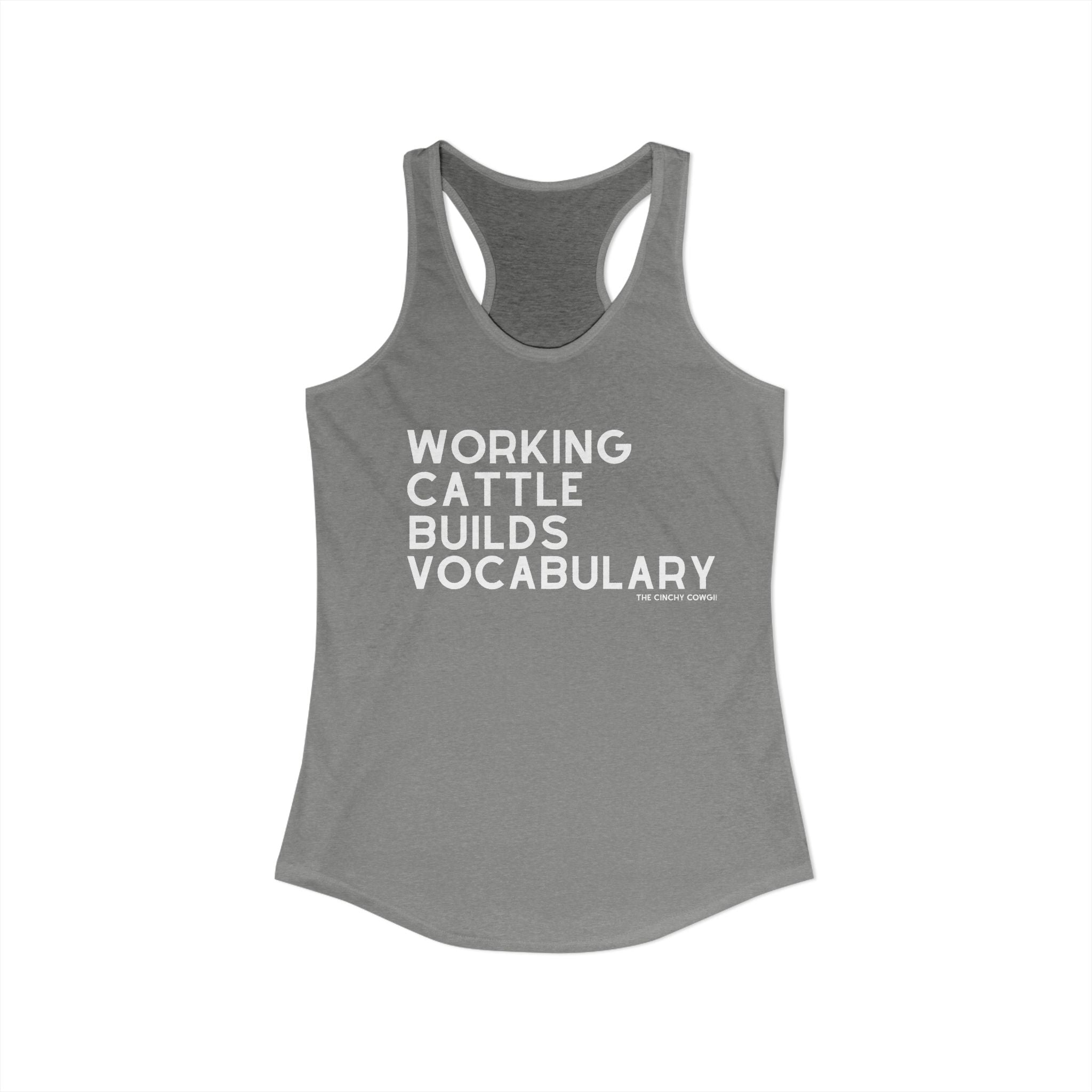 Working Cattle Builds Vocabulary Racerback Tank Tank Top The Cinchy Cowgirl - Print XS Heather Grey