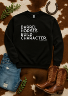Barrel Horses Build Character Pullover Sweatshirt The Cinchy Cowgirl - Print