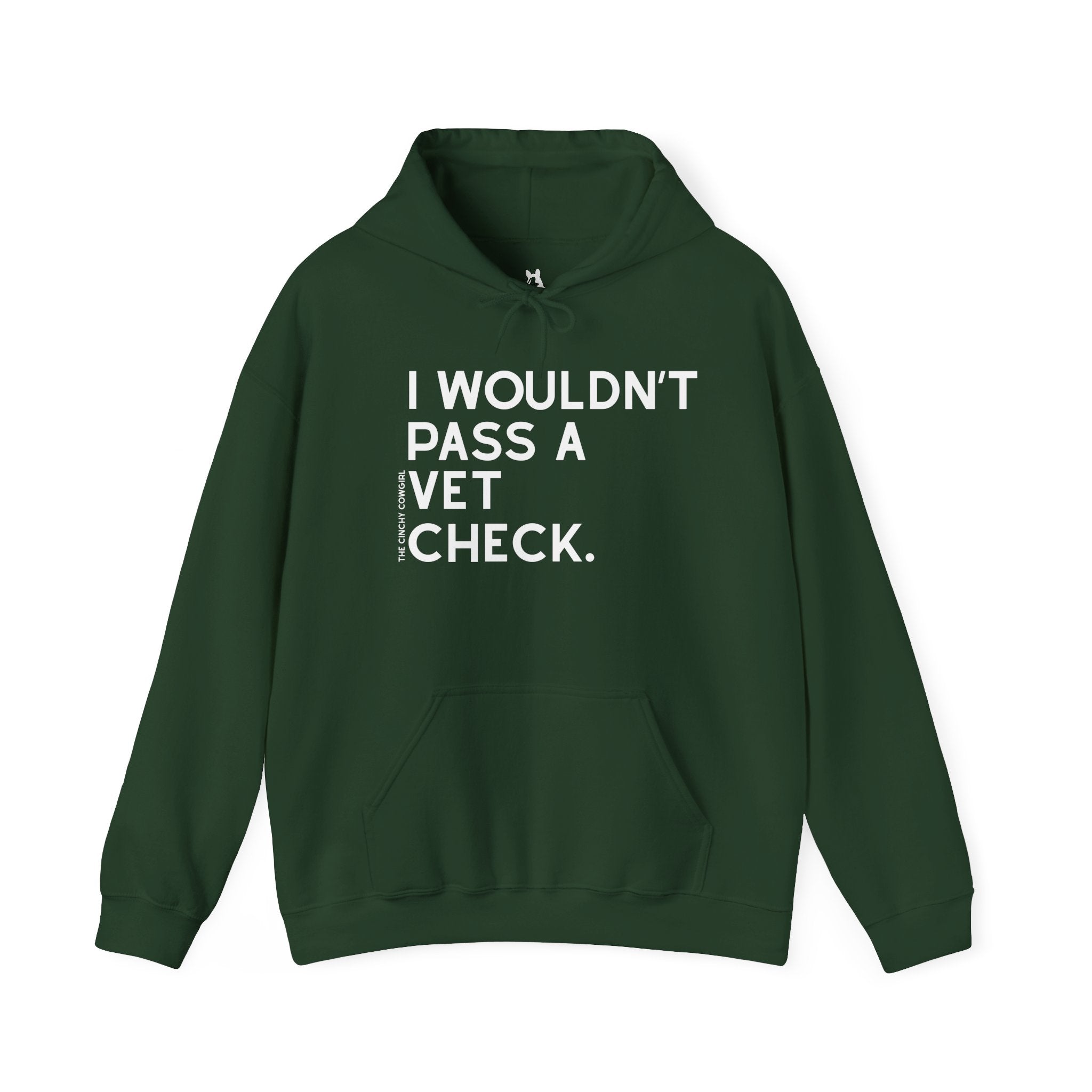 I Wouldn't Pass A Vet Check Hoodie Hoodie The Cinchy Cowgirl - Print Forest Green S