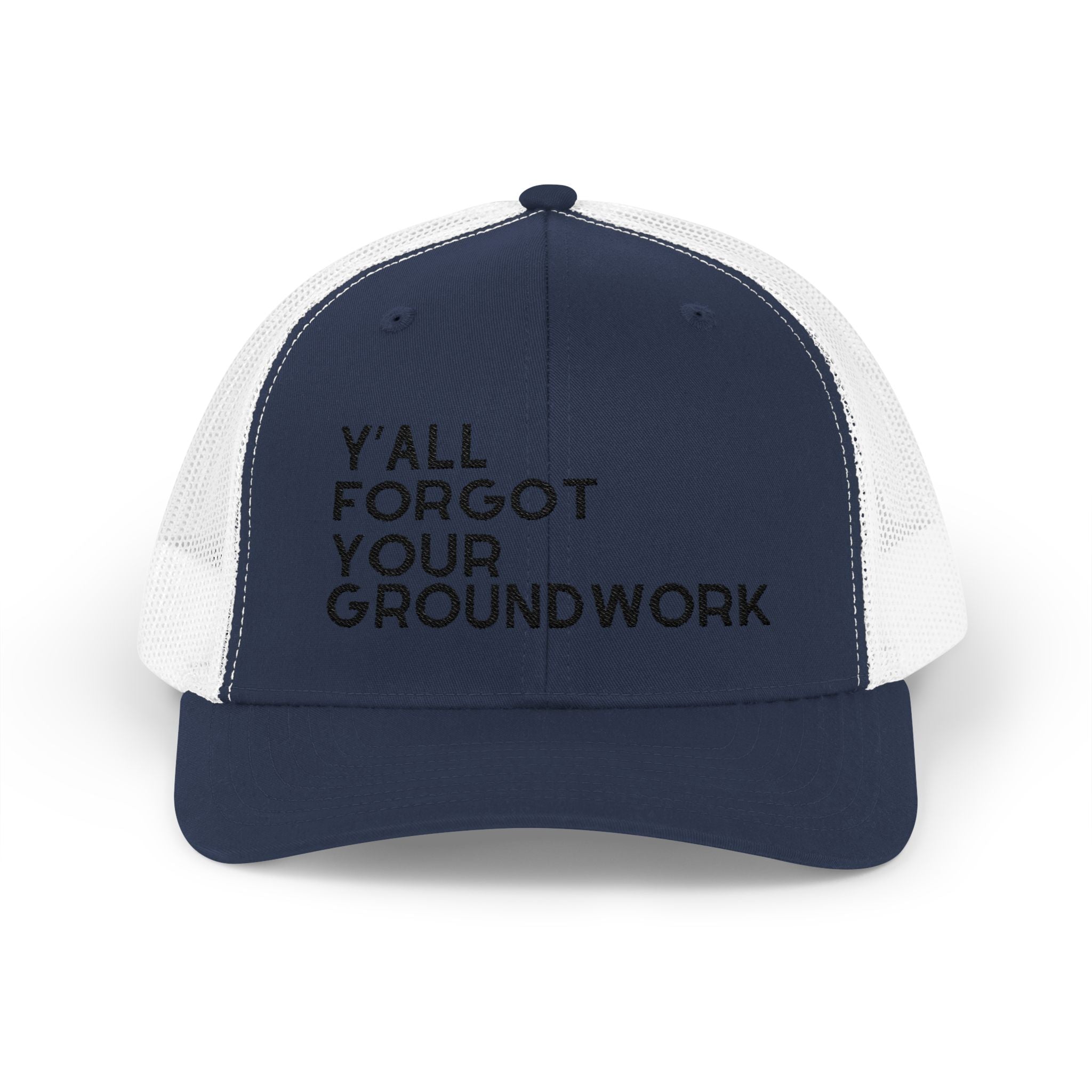Embroidered Y'all Forgot Your Groundwork Trucker Hat Hats The Cinchy Cowgirl - Print Navy / White