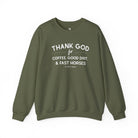 Thank God for Coffee, Good Dirt & Fast Horses Pullover Sweatshirt The Cinchy Cowgirl - Print S Military Green