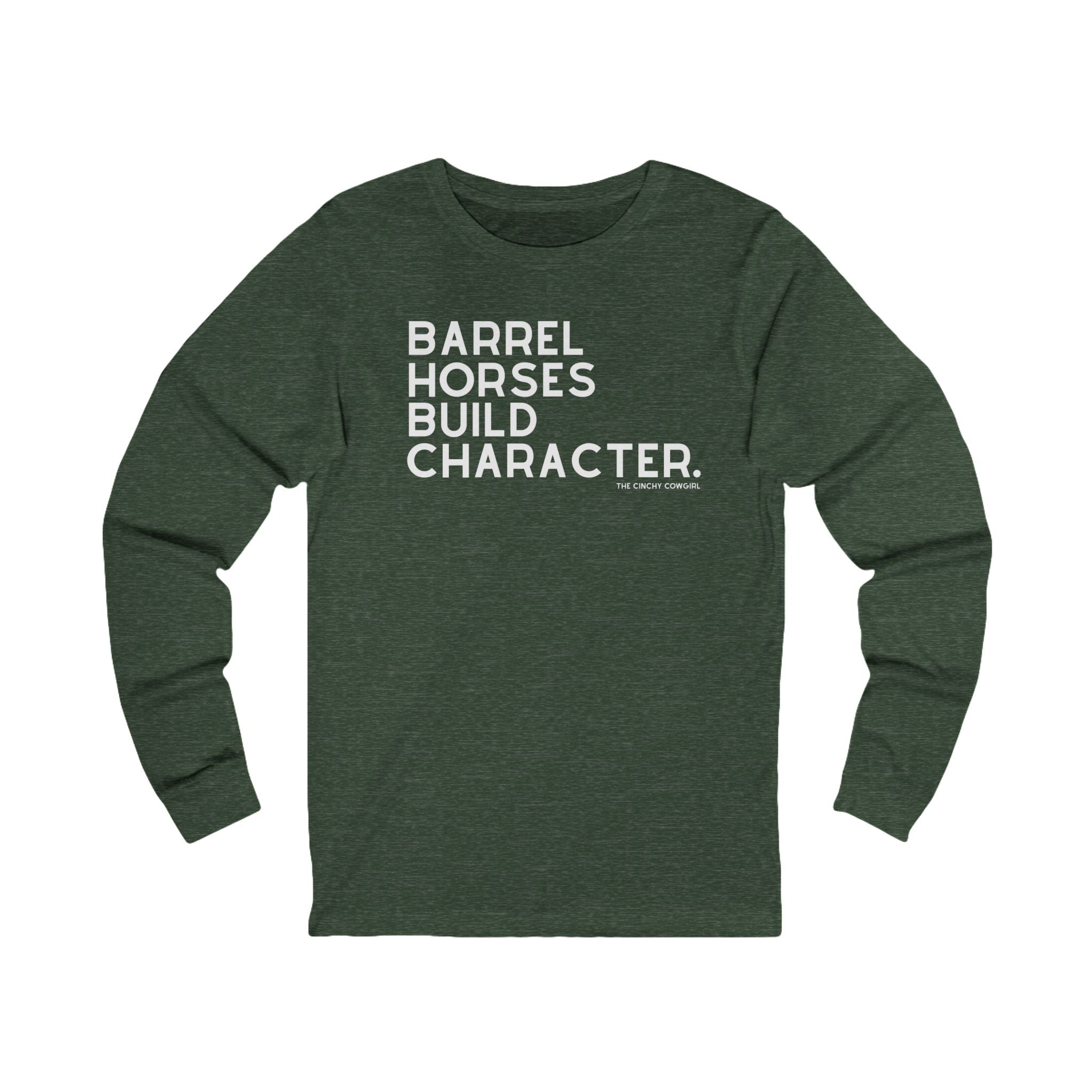 Barrel Horses Build Character Long Sleeve Tee Long Sleeve Graphic Tee The Cinchy Cowgirl - Print S Heather Forest
