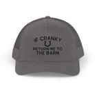 If Cranky Return Me To The Barn Trucker Hat Embroidered TCC Hat The Cinchy Cowgirl - Print Charcoal