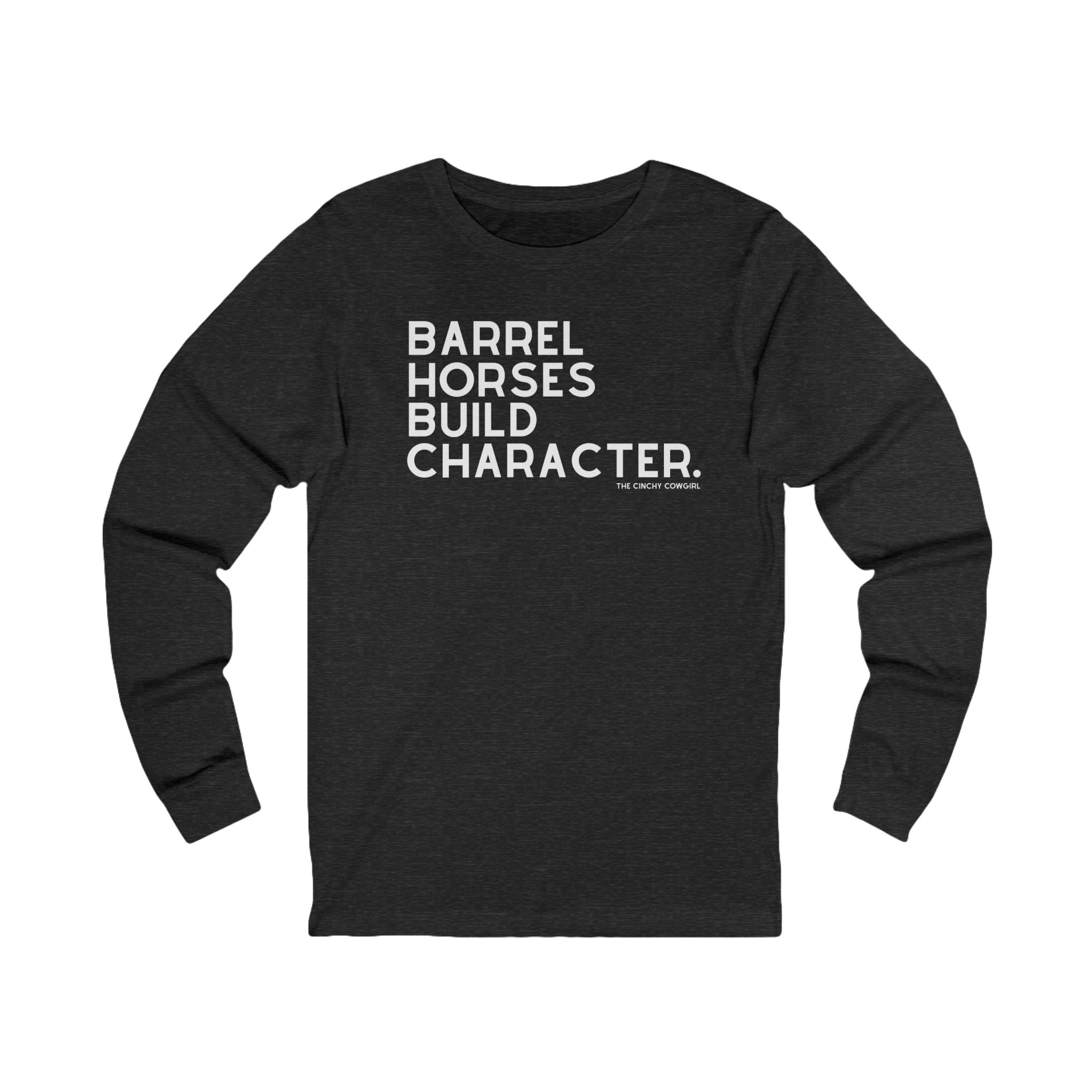 Barrel Horses Build Character Long Sleeve Tee Long Sleeve Graphic Tee The Cinchy Cowgirl - Print S Dark Heathered Gray