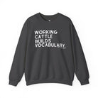 Working Cattle Builds Vocabulary Pullover Graphic Sweatshirt The Cinchy Cowgirl - Print S Dark Heather
