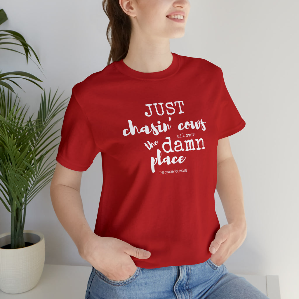 Just Chasin' Cows Red Short Sleeve Tee