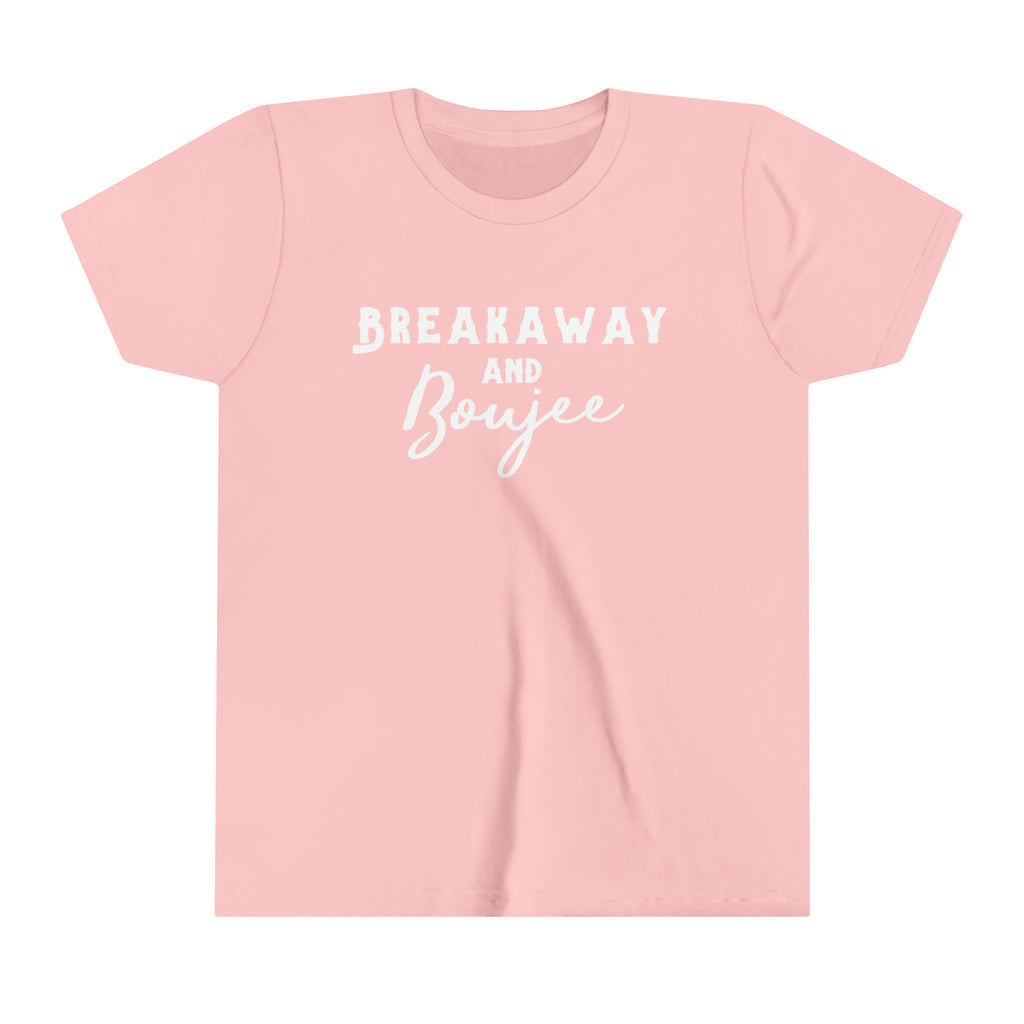 Pink youth short sleeve with white lettering reading "Breakaway and Boujee".