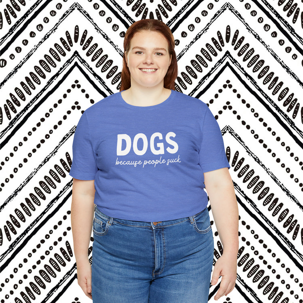 DOGS Because People Suck Short Sleeve Tee tcc graphic tee Printify   