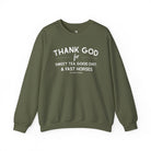 Thank God For Sweet Tea, Good Dirt, & Fast Horses Pullover Sweatshirt The Cinchy Cowgirl - Print S Military Green