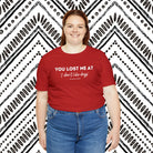 You Lost Me Short Sleeve Tee tcc graphic tee Printify   