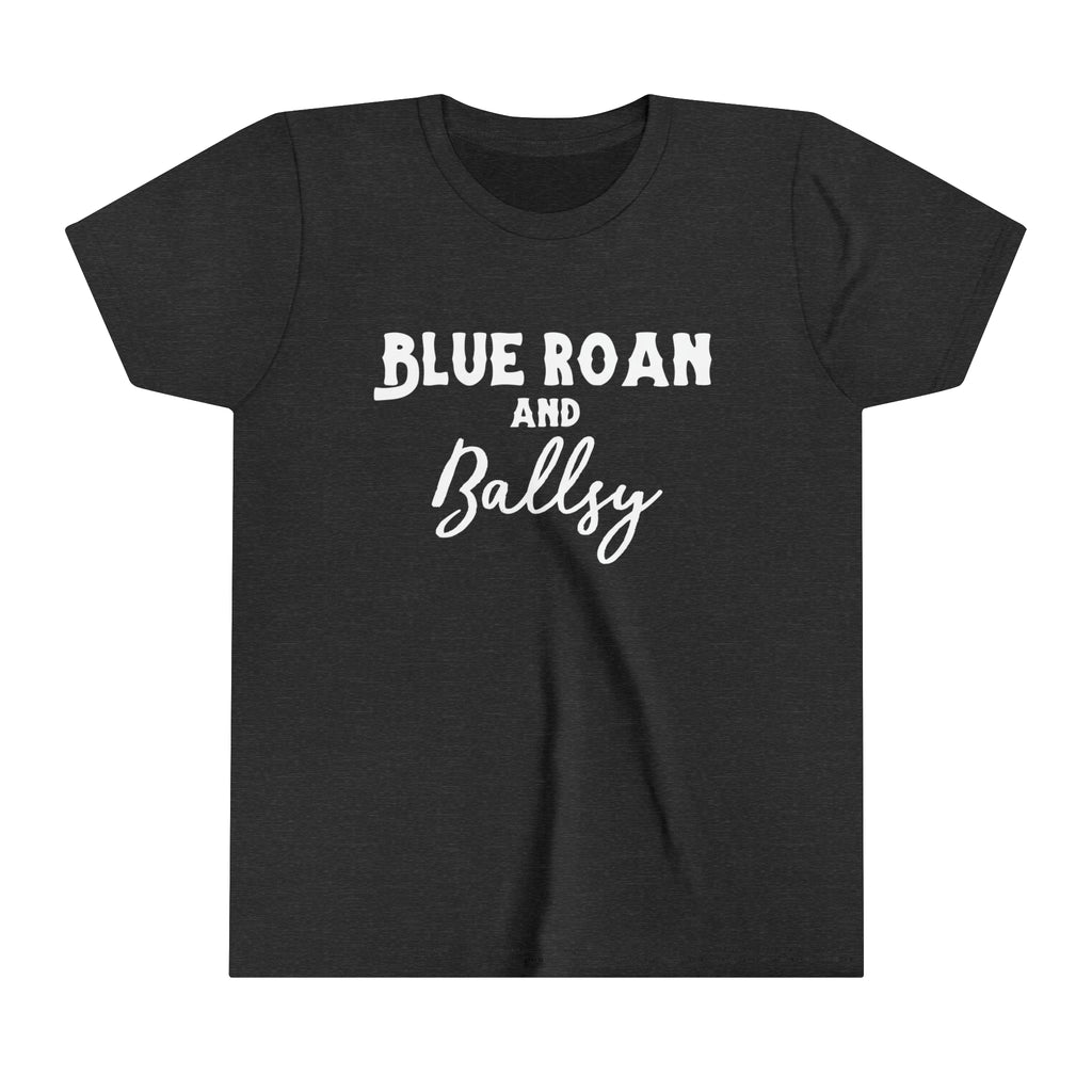 Dark grey youth short sleeve with white lettering reading "Blue Roan and Ballsy". 