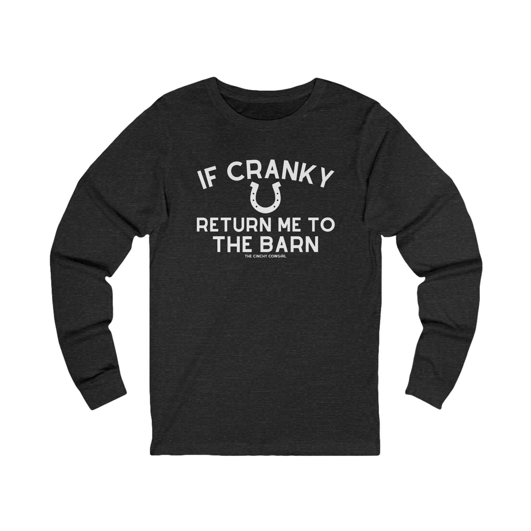 If Cranky Return Me To The Barn Long Sleeve Tee Long-sleeve The Cinchy Cowgirl - Print S Dark Heathered Gray