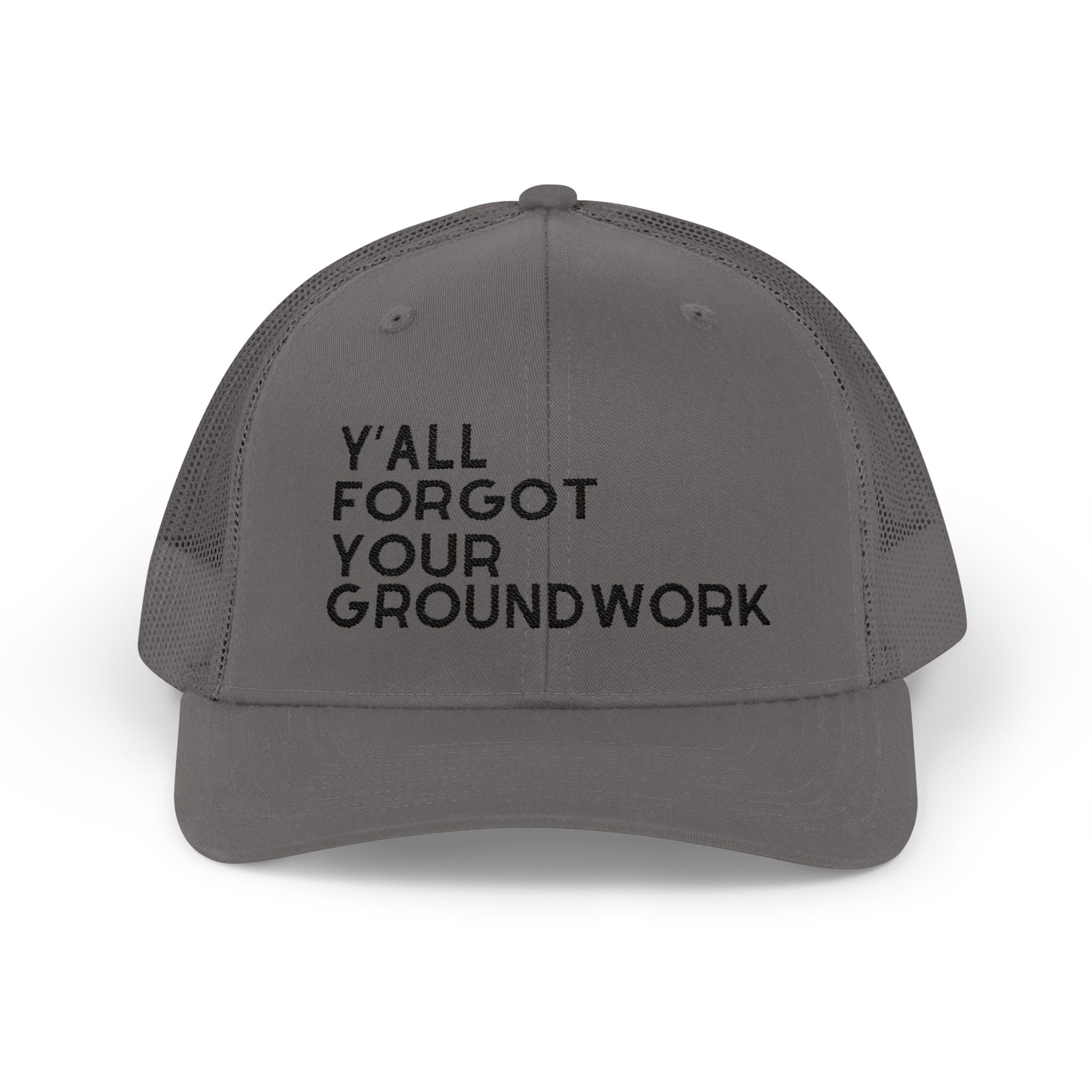 Embroidered Y'all Forgot Your Groundwork Trucker Hat Hats The Cinchy Cowgirl - Print Charcoal