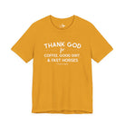 Thank God for Coffee, Good Dirt & Fast Horses Short Sleeve Tee T-Shirt The Cinchy Cowgirl - Print Mustard XS