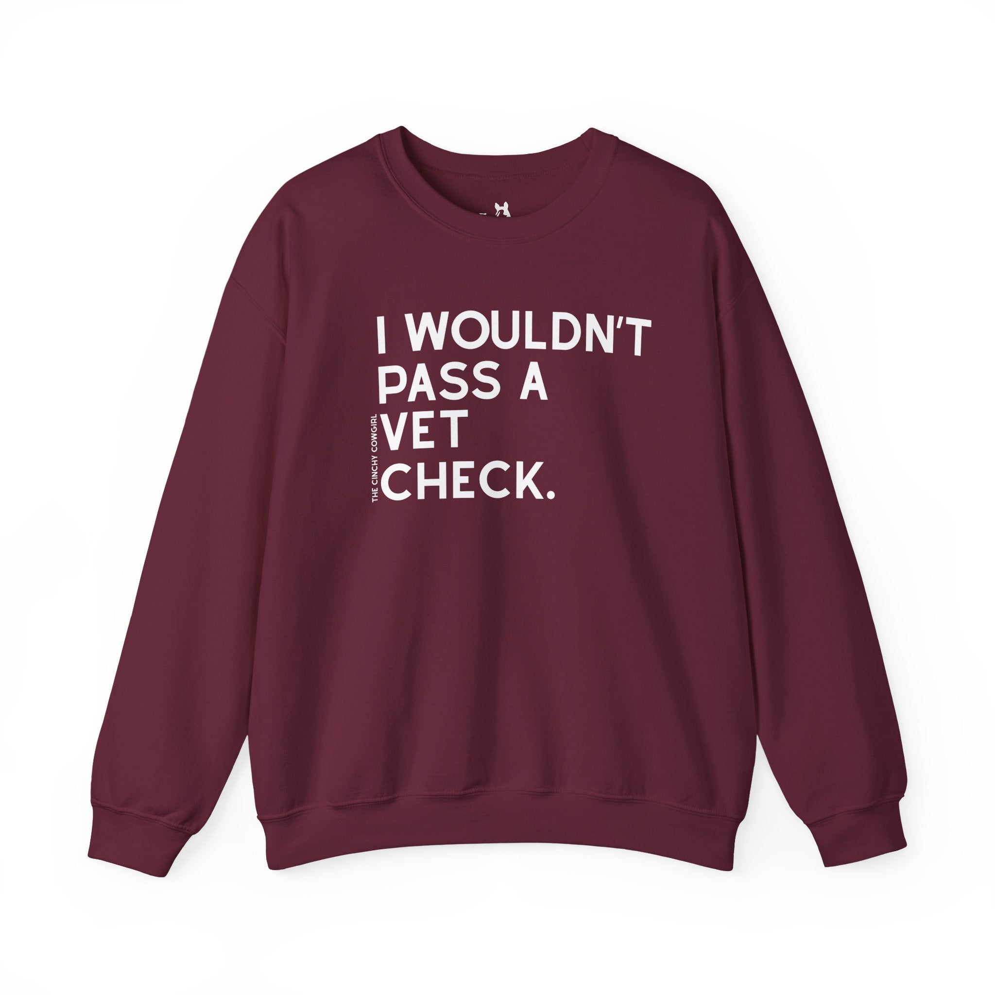 I Wouldn't Pass A Vet Check Pullover Graphic Pullover The Cinchy Cowgirl - Print S Maroon