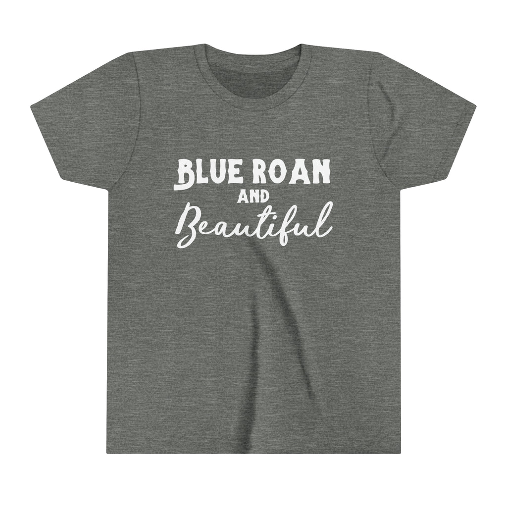 Grey youth short sleeve with white lettering reading "Blue Roan and Beautiful". 