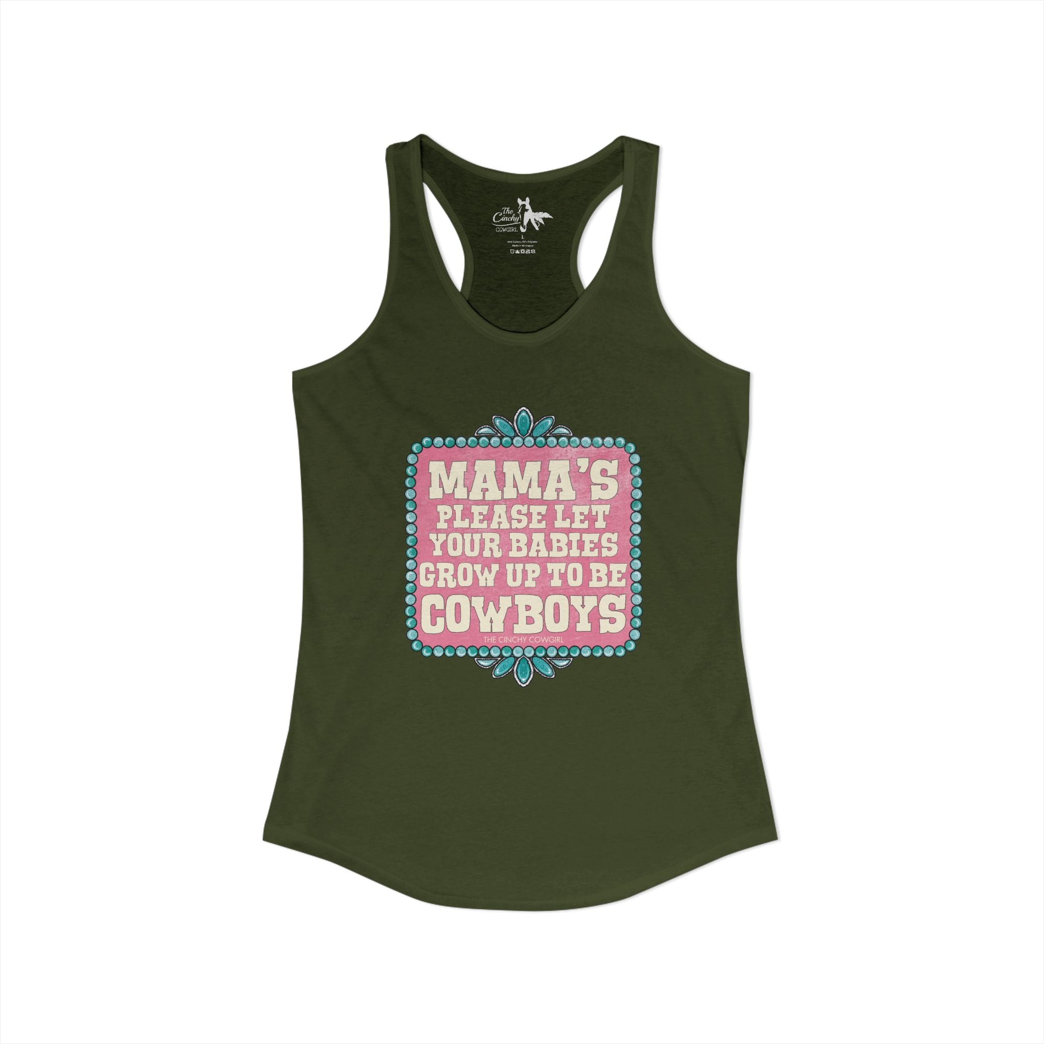 Mamas Let Your Babies Grow Up To Be Cowboys Tank Top Tank Top The Cinchy Cowgirl - Print XS Solid Military Green