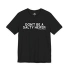 Don't Be A Salty Heifer Short Sleeve Tee Graphic Tee The Cinchy Cowgirl - Print Black XS
