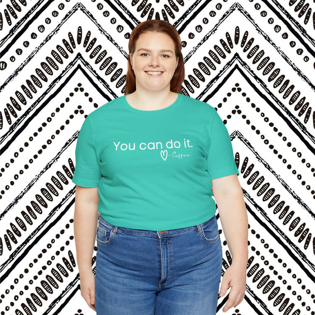 You Can Do It, Love Coffee Short Sleeve Tee Plus Size