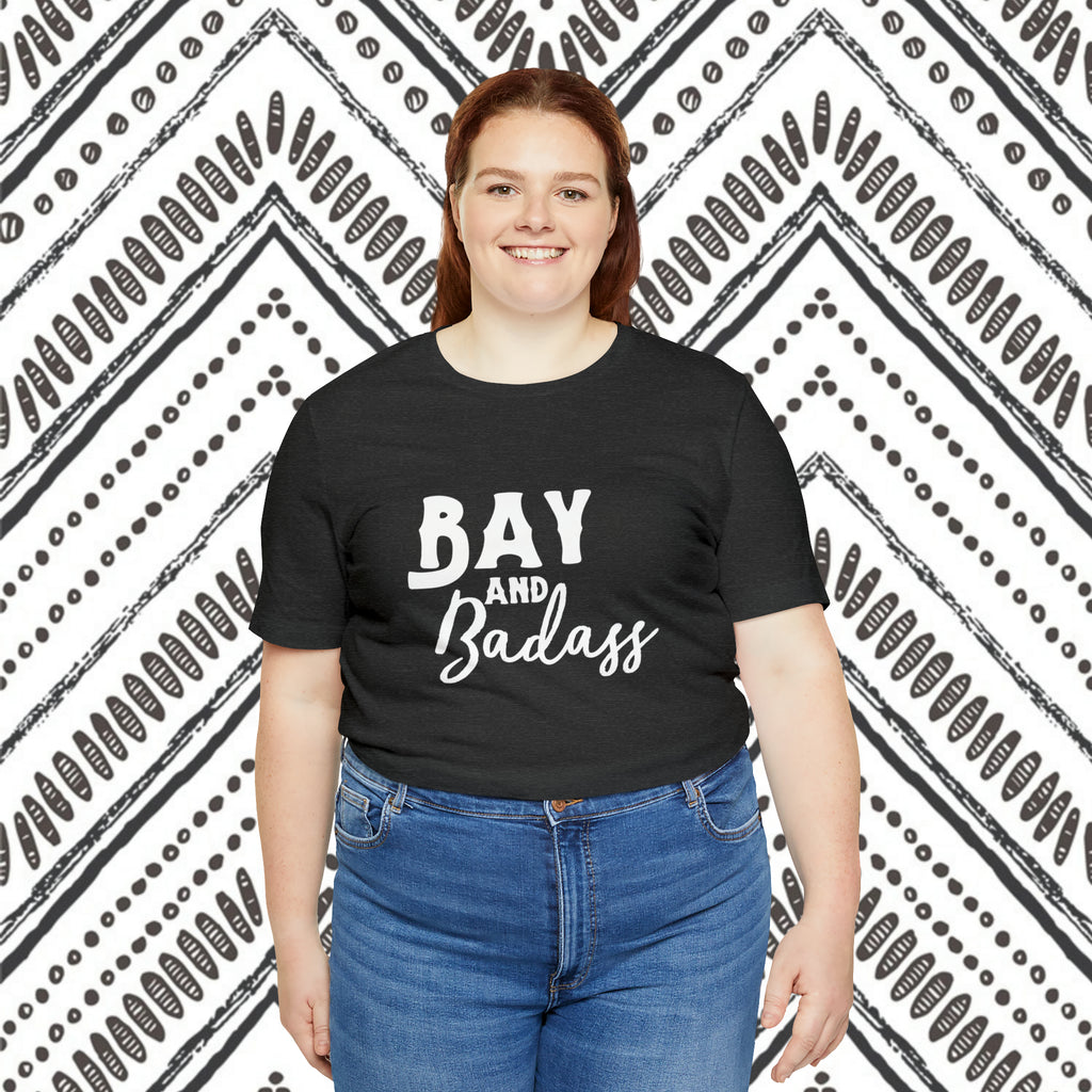 Dark grey plus size short sleeve with white lettering reading "Bay and Badass".