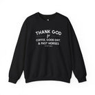 Thank God for Coffee, Good Dirt & Fast Horses Pullover Sweatshirt The Cinchy Cowgirl - Print S Black