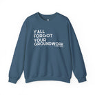 Y'all Forgot Your Groundwork Pullover Graphic Pullover The Cinchy Cowgirl - Print S Indigo Blue