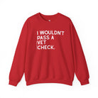 I Wouldn't Pass A Vet Check Pullover Graphic Pullover The Cinchy Cowgirl - Print S Red
