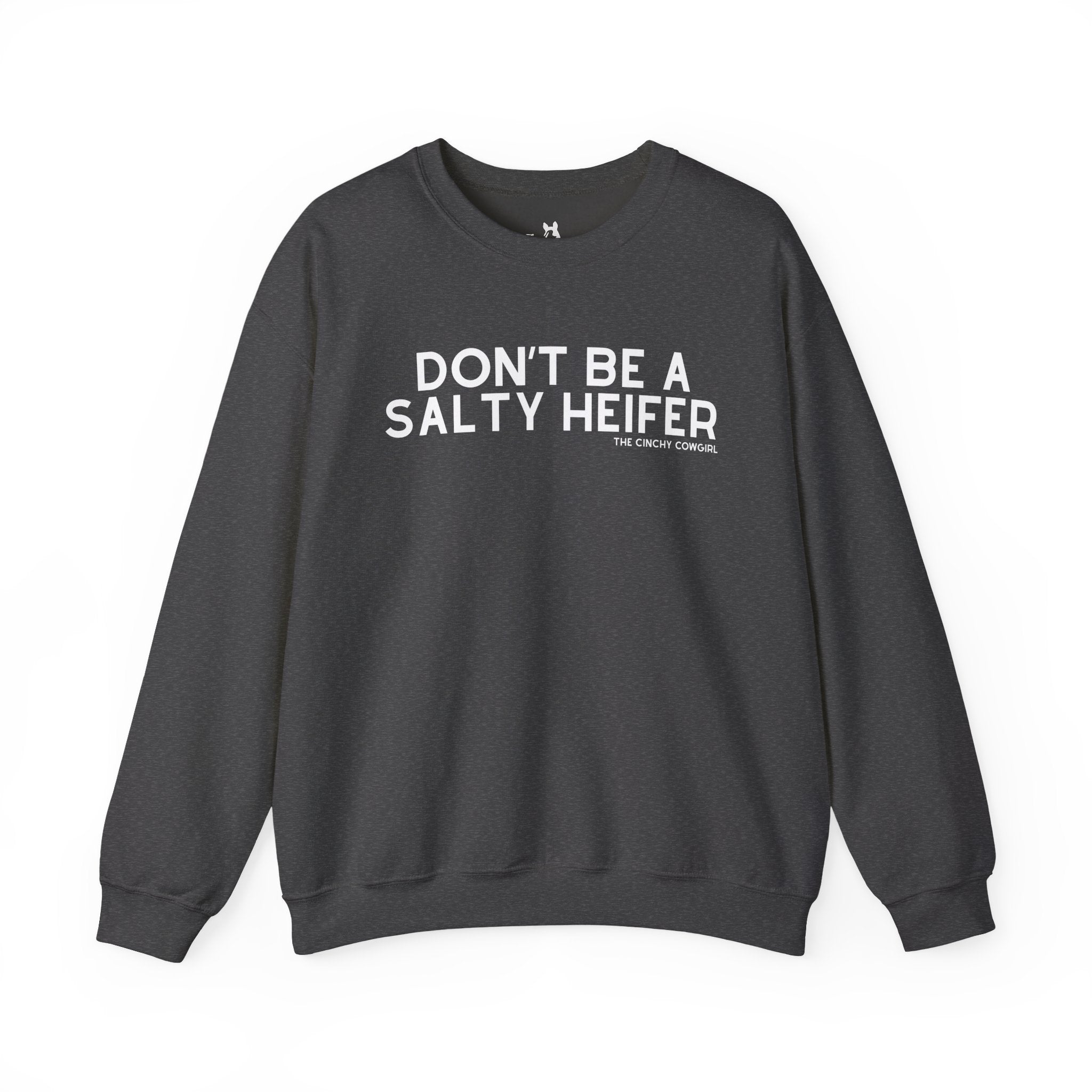 Don't Be A Salty Heifer Pullover Sweatshirt The Cinchy Cowgirl - Print S Dark Heather