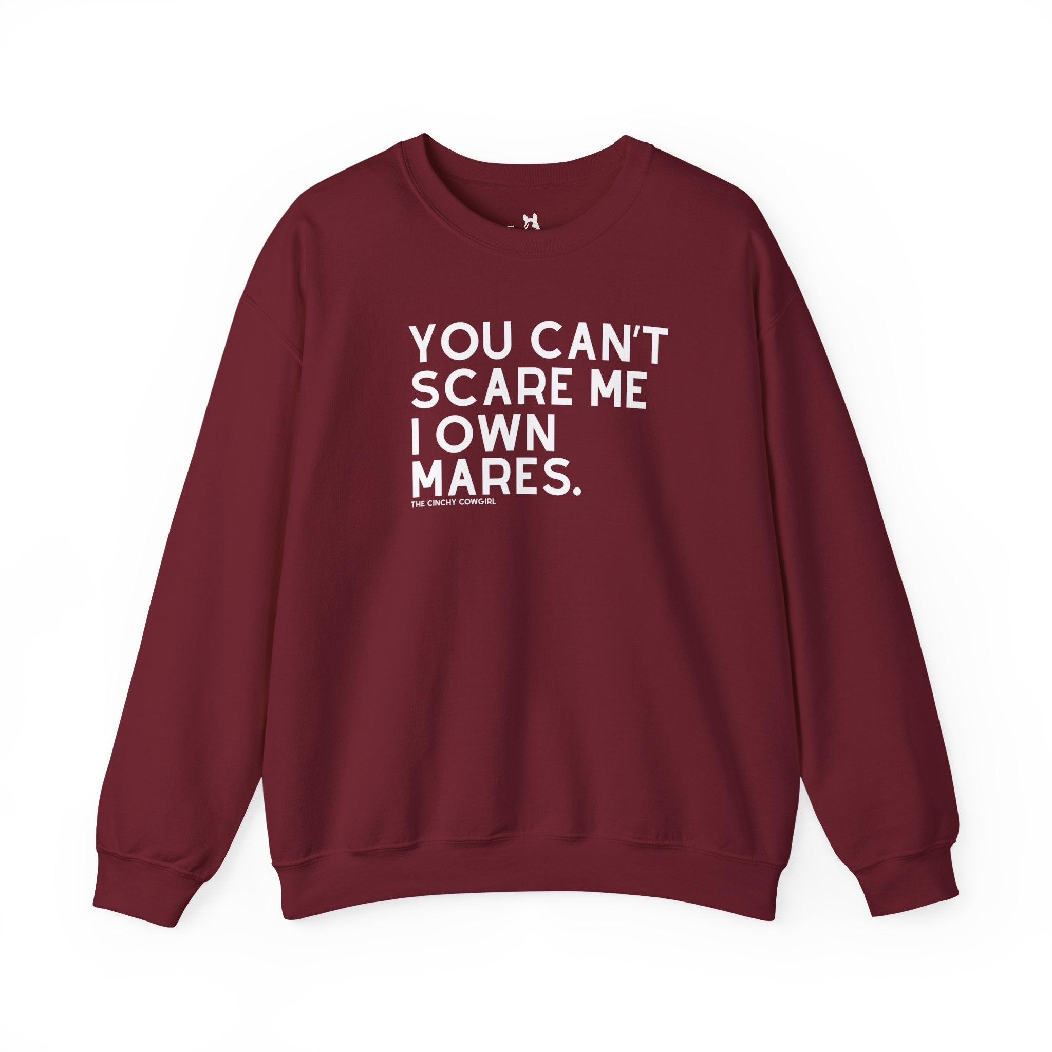 You Can't Scare Me I Own Mares Pullover Sweatshirt The Cinchy Cowgirl - Print S Garnet