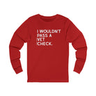 I Wouldn't Pass A Vet Check Long Sleeve Tee Long-sleeve The Cinchy Cowgirl - Print S Red