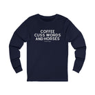 Coffee, Cuss Words And Horses Long Sleeve Tee Long-sleeve The Cinchy Cowgirl - Print S Navy