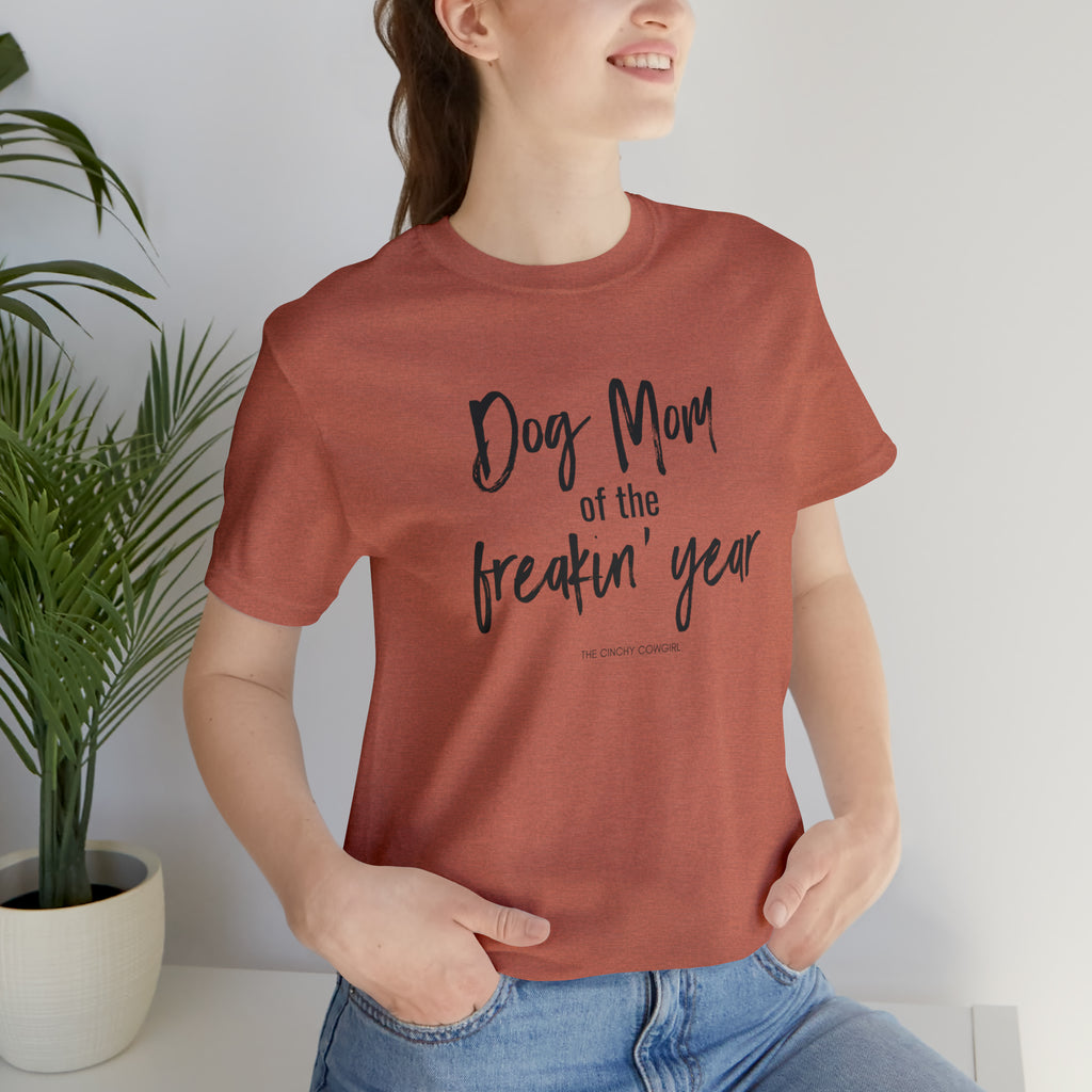 Dog Mom of the Freakin' Year Short Sleeve Tee tcc graphic tee Printify Heather Clay L 