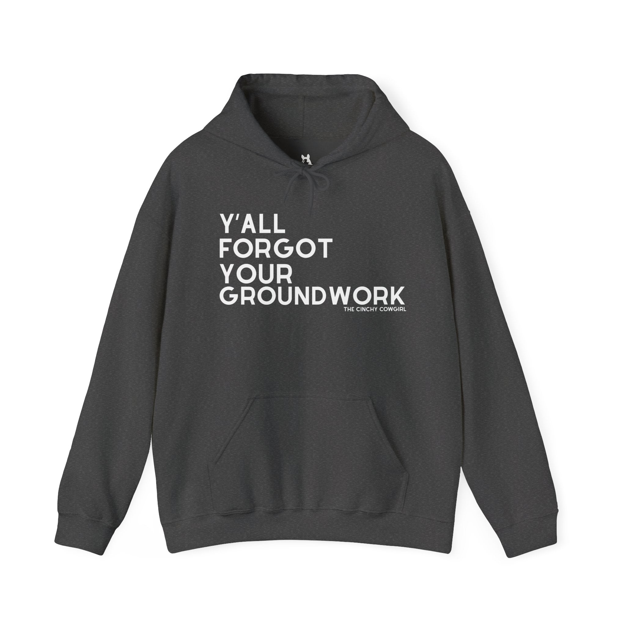 Y'all Forgot Your Groundwork Hoodie Graphic Hoodie The Cinchy Cowgirl - Print Dark Heather S
