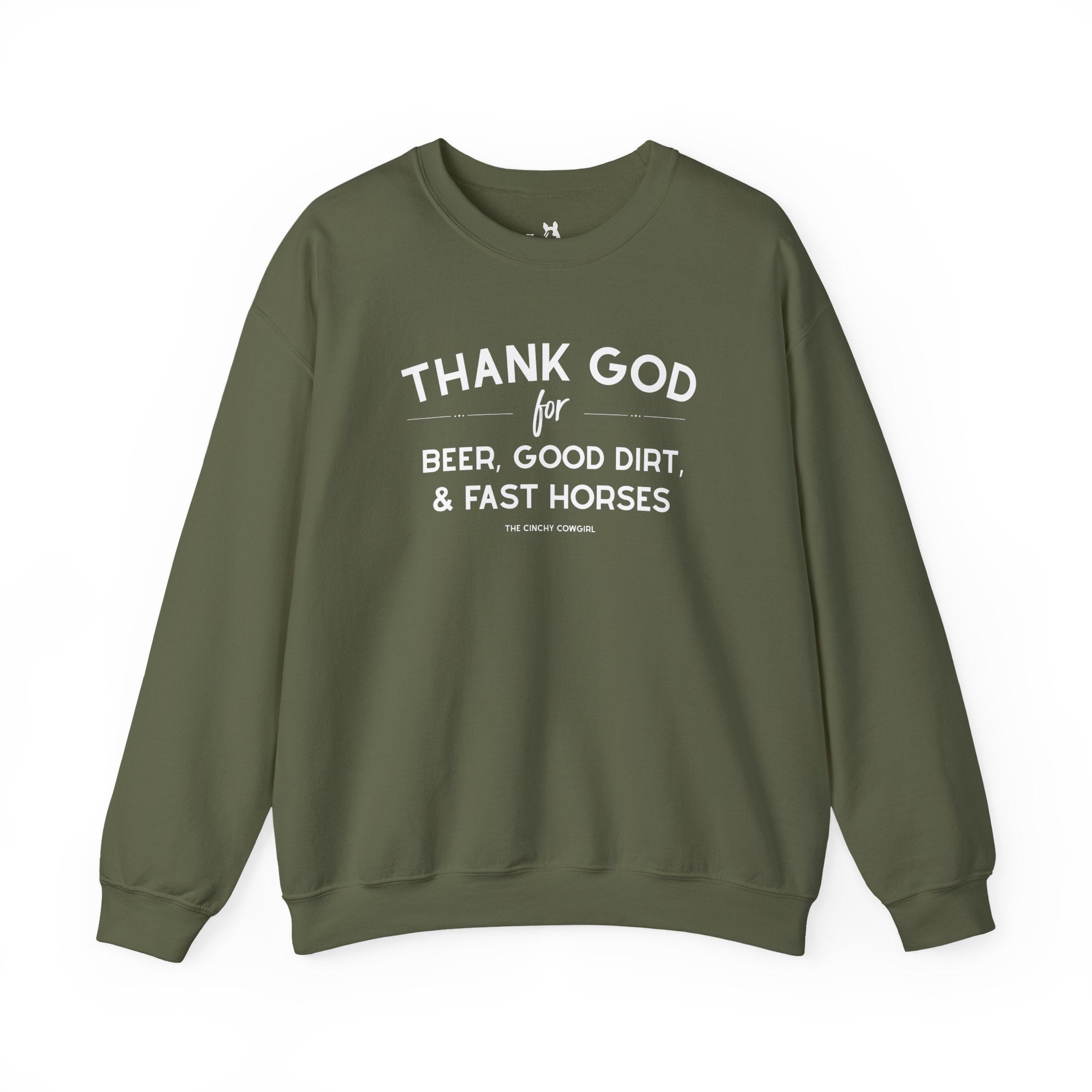 Thank God for Beer, Good Dirt & Fast Horses Pullover tcc pullover The Cinchy Cowgirl - Print S Military Green