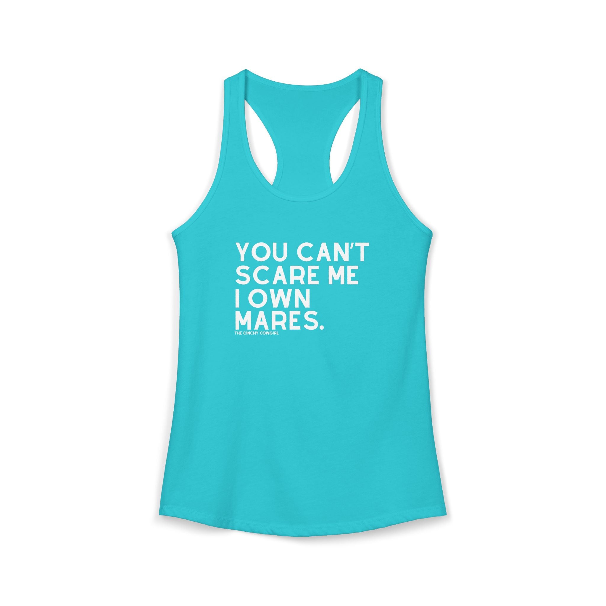 You Can't Scare Me I Own Mares Tank Tank Top The Cinchy Cowgirl - Print XS Solid Tahiti Blue